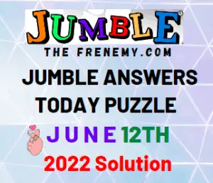 Jumble June 12 2022 Answers Puzzle and Solution