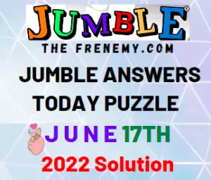 Jumble June 17 2022 Answers Puzzle and Solution