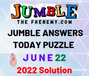 Jumble June 22 2022 Answers Puzzle and Solution for Today