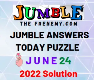 Jumble June 24 2022 Answers Puzzle and Solution for Today