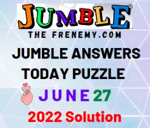 Jumble June 27 2022 Answers Puzzle and Solution for Today