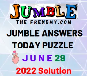Jumble June 29 2022 Answers Puzzle and Solution for Today