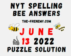 NYT Bee June 13 2022 Answers Puzzle and Solution