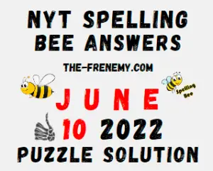 Nyt Bee June 10 2022 Answers Puzzle and Solution