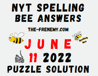 NYT Bee June 11 2022 Answers For Today - Frenemy