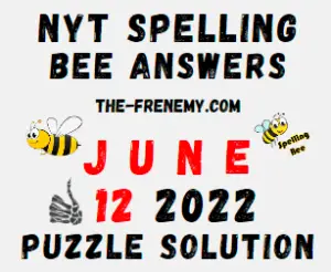 Nyt Bee June 12 2022 Answers Puzzle and Solution