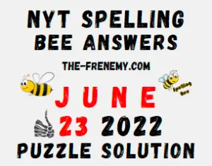 Nyt Spelling Bee June 23 2022 Answers Puzzle and Solution