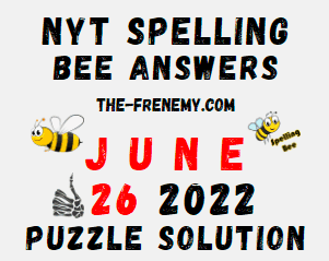 Nyt Spelling Bee June 26 2022 Answers Puzzle and Solution