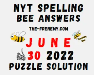 Nyt Spelling Bee June 30 2022 Answers Puzzle and Solution