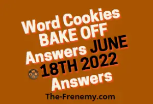 Word Cookies Bake off June 18 2022 Answers Puzzle and Solution