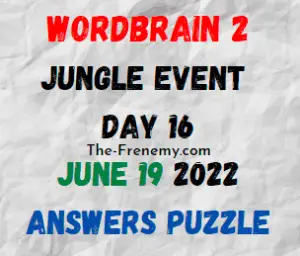 WordBrain 2 Jungle Event Day 16 June 19 2022 Answers and Solution