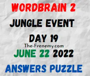 WordBrain 2 Jungle Event Day 19 June 22 2022 Answers