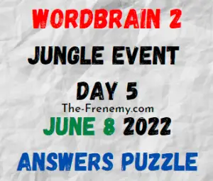 WordBrain 2 Jungle Event Day 5 June 8 2022 Answers