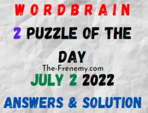 WordBrain 2 Puzzle of the Day July 2 2022 Answers and Solution