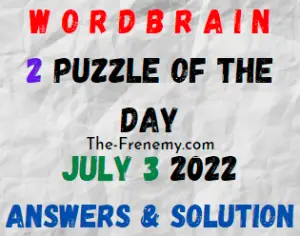 WordBrain 2 Puzzle of the Day July 3 2022 Answers and Solution