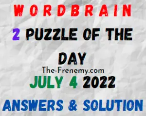 WordBrain 2 Puzzle of the Day July 4 2022 Answers and Solution