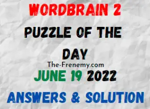 WordBrain 2 Puzzle of the Day June 19 2022 Answers and Solution