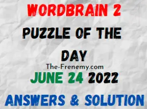 WordBrain 2 Puzzle of the Day June 24 2022 Answers