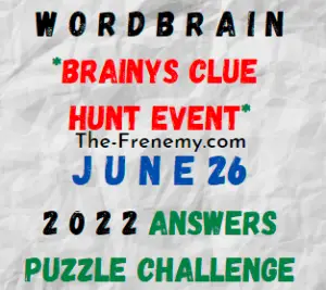 WordBrain Brainys Clue Hunt Event June 26 2022 Answers Puzzle and Solution