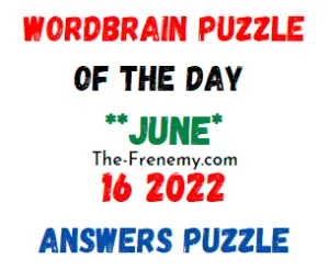 WordBrain Puzzle of the Day June 16 2022 Answers and Solution