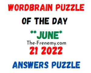 WordBrain Puzzle of the Day June 21 2022 Answers and Solution