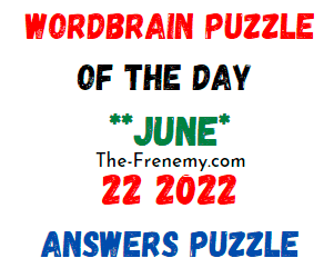 WordBrain Puzzle of the Day June 22 2022 Answers and Solution