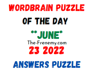 WordBrain Puzzle of the Day June 23 2022 Answers and Solution