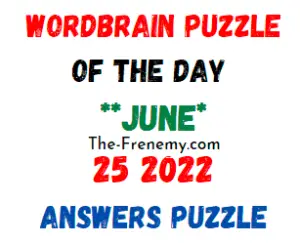 WordBrain Puzzle of the Day June 25 2022 Answers and Solution