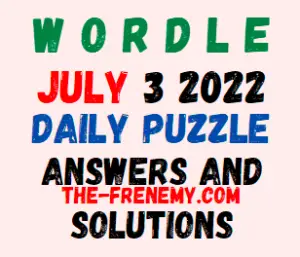 Wordle July 3 2022 Answers Puzzle and Solution for Today