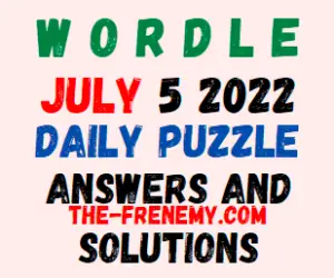 Wordle July 5 2022 Answers Puzzle and Solution for Today