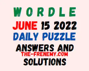 Wordle June 15 2022 Answers Puzzle and Solution for Today