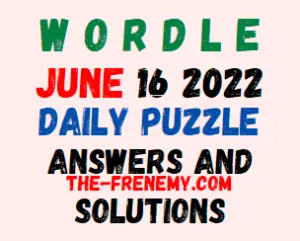 Wordle June 16 2022 Answers Puzzle and Solution