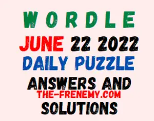 Wordle June 22 2022 Answers Puzzle and Solution