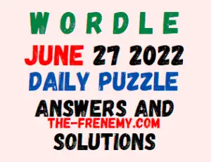 Wordle June 27 2022 Answers Puzzle and Solution