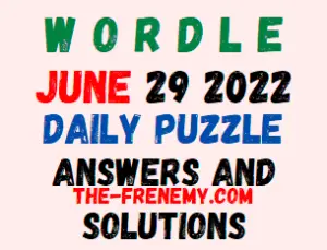 Wordle June 29 2022 Answers Puzzle and Solution