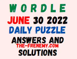 Wordle June 30 2022 Answers Puzzle and Solution