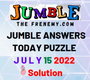 Jumble Answers for July 15 2022 Solution