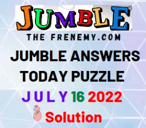 Jumble Answers for July 16 2022 Solution