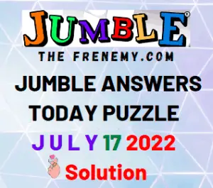 Jumble Answers for July 17 2022 Solution