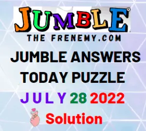Jumble Answers for July 28 2022 Puzzle and Solution