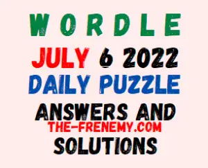 Wordle July 6 2022 Answers Puzzle and Solution