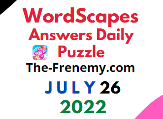 wordscapes daily puzzle july 26 2022