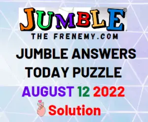 Jumble Answers for August 12 2022 Solution