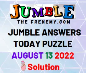 Jumble Answers for August 13 2022 Solution