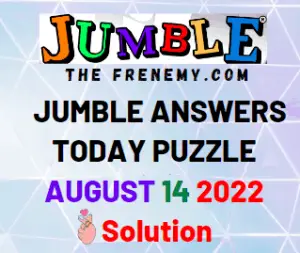 Jumble Answers for August 14 2022 Solution