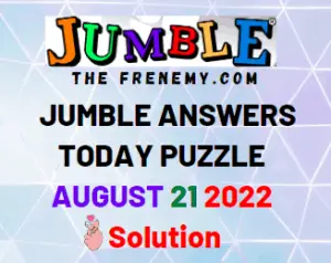 Jumble Answers for August 21 2022 Solution