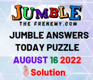 Jumble Answers for Today August 16 2022 Solution