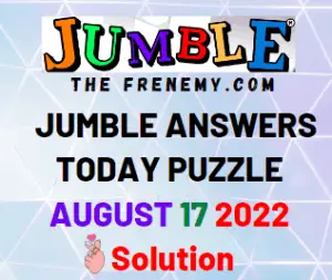 Jumble Answers for Today August 17 2022 Solution