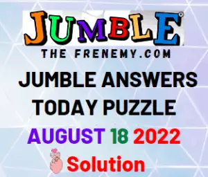 Jumble Answers for Today August 18 2022 Solution