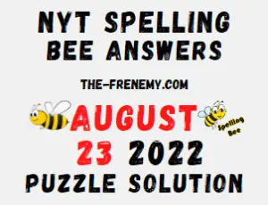 Nyt Spelling Bee August 23 2022 Answers Puzzle and Solution